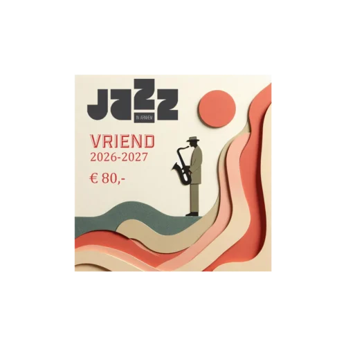 Vriend van Jazz in Arnhem - Seizoen 2026-2027